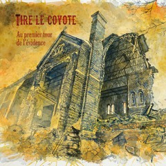 Stream Nous brûlons jusqu'aux os by Tire le coyote | Listen online for free  on SoundCloud