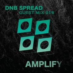 DNB Spread 20K Guest Mix : Amplify