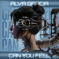 Alva Gracia - Can You Feel