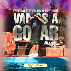 VAMOS A GOZAR (ESPECIAL EDITION MY BDAY BASH) BY: JULIAN NEIRA