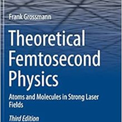 [FREE] KINDLE 🗸 Theoretical Femtosecond Physics: Atoms and Molecules in Strong Laser