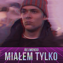 BELMONDO - MIAŁEM TYLKO