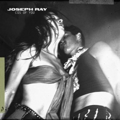 Joseph Ray - Cos of You