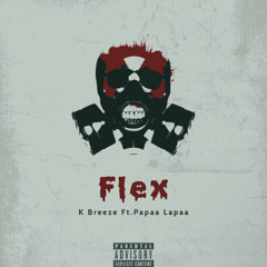 K Breeze - FLEX Ft.Papaa Lapaa