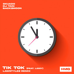 Skuado, dj tani, Back2Moon - TiK ToK (feat. Lissy) (Lawstylez Remix)