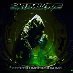 Skumlove - Deeper Underground