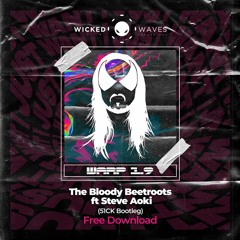 The Bloody Beetroots -  Warp 1.9 Ft Steve Aoki (51CK Bootleg) [FREE DOWNLOAD!]