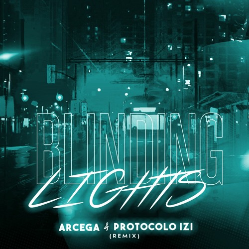 The Weeknd - Blinding Lights(Protocolo IZI & Arcega Remix)170 BPM