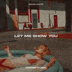 Brian Smith - Let Me Show You [DPM019]