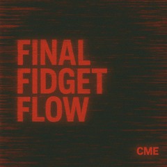 Final Fidget Flow