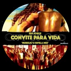 Convite Para Vida - Seu Jorge (NURELIC'S Favela Mix)