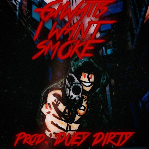 I WANT SMOKE (Prod.DUEYDIRTY)