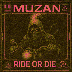 Muzan - Ride Or Die [FREEDL]