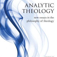 ❤read⚡ Analytic Theology: New Essays in the Philosophy of Theology