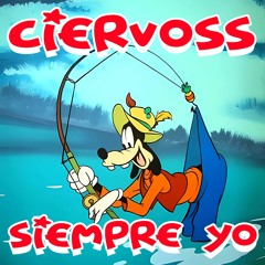 Ciervoss - Siempre yo (Prod. DJ Soundclout)