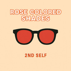 Rose Colored Shades