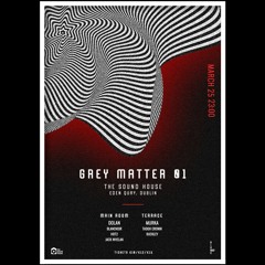 Grey Matter 01 // Launch mix's