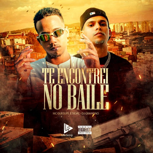 MC GUEGUEL & SILVIC - TE ENCONTREI NO BAILE - GRANFINO - 2024