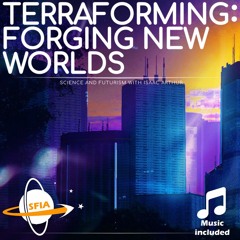 Terraforming: Forging New Worlds