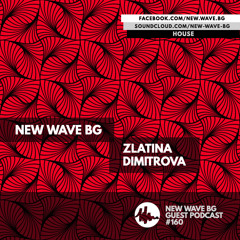 New Wave BG Guest Podcast #160 by Zlatina Dimitrova