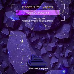 Neostatics Vision - Essential Vibes Podcast #052 (03.06.2025)