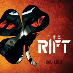 Bad Luck - The Rift