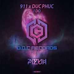 911 x Đức Phúc - I DO [ Pizuh Remix ] Free Download = Buy