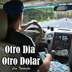 Otro Dia Otro Dolar (Con Tololoche)