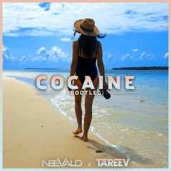 Cocaine (neeVald & TaReeV Bootleg)