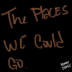 the places we could go (Beat By eeryskies)