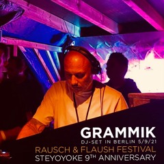 Grammik @ Rausch & Flausch Festival, Berlin 5.9.21 - Steyoyoke 9th Anniversary