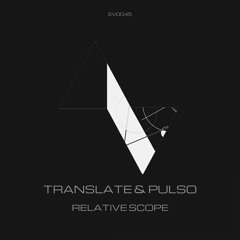 Translate & Pulso | Relative Scope [LP] EVOD Digital (EVD045)