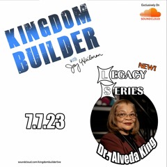 Show 140 - Dr. Alveda King (Legacy Sessions) - July 7, 2023