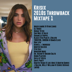 2010s Throwback Mixtape 1 w/ DJ Snake, Dua Lipa, Martin Solveig, Diplo & Tiësto, Knife Party, LMFAO