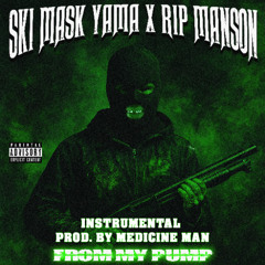 Ski Mask Yama & Rip Manzon - From My Pump (Instrumental) [prod. by Medicine Man]