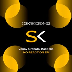 Vanny Granata, Kastiglia - No Reaction (Original Mix)