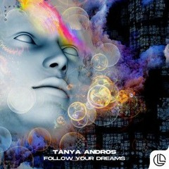 Tanya Andros - Follow your dreams