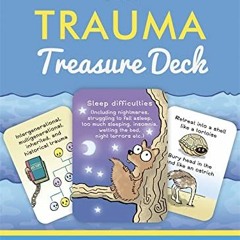 [PDF] ⚡ ️eBook The Trauma Treasure Deck A Creative Tool for Assessments  Interventions  and Learni