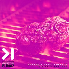 Drubes & Nate Laurence - A Little Thicker - Pluralistic Records PLR082