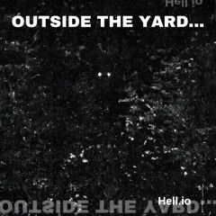 OUTSIDE THE YARD
