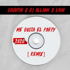 Me gusta el Party [Remix] - Dashitai ft Dj allanv, Livai