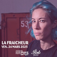 Les Îlots 9 ans - LA FRAICHEUR - 24/03/2023
