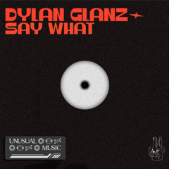 Dylan Glanz - Say What
