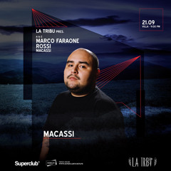 Macassi @ La Tribu w/ Marco Faraone & Rossi by Superclub - 21.09.24