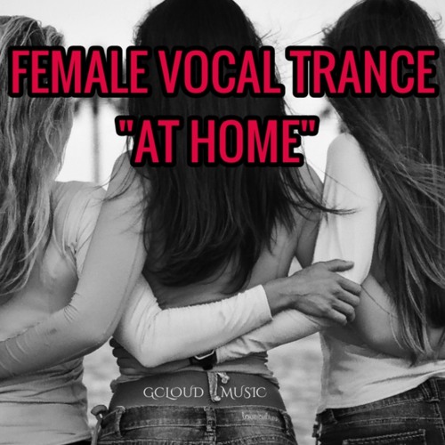 FEMALE VOCAL TRANCE "AT HOME"