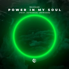 Bhaskar - Power In My Soul (feat. 2STRANGE) [Dynamick Remix]