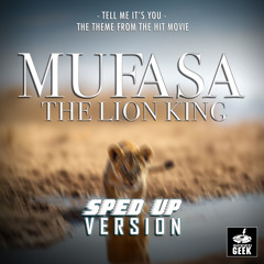 Tell Me It's You (From "Mufasa: The Lion King") (Sped-Up Version)