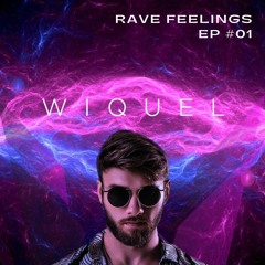 WIQUEL LIVE SET - Rave Feelings EP #01