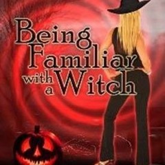 [PDF BOOK[# Being Familiar With a Witch by Sapphire Phelan