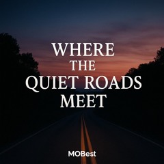 Where the Quiet Roads Meet